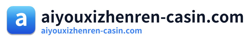 aiyouxizhenren-casin.com